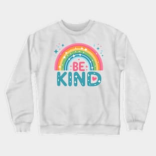 be kind Crewneck Sweatshirt